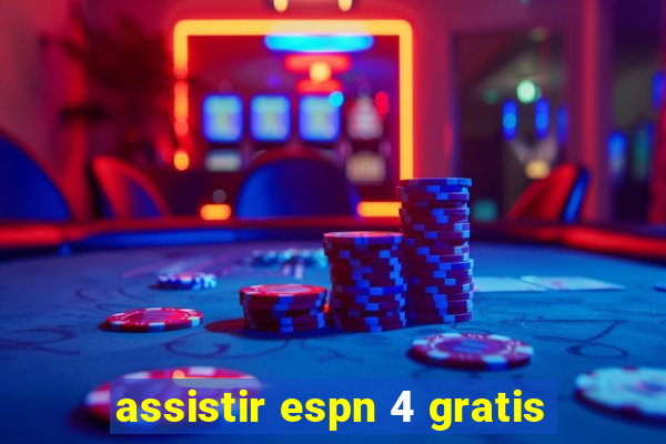 assistir espn 4 gratis